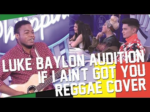 If I Ain't Got You (Reggae Cover) - Luke Baylon Audition in Idol Philippines