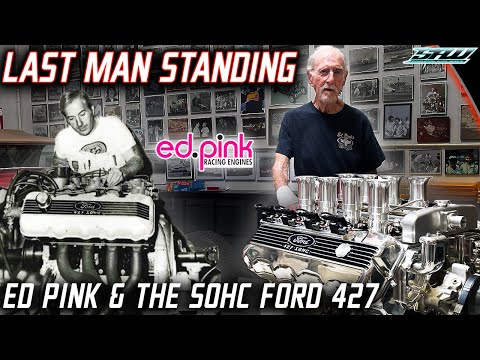 The Ford 427 SOHC: Through The Eyes of Legendary Engine Builder Ed Pink (His LAST Engine Build)