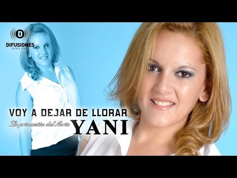 Yani (La Princesita Del Norte) - Voy A Dejar De Llorar (Official Audio)