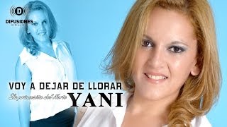 Yani (La Princesita Del Norte) - Voy A Dejar De Llorar (Official Audio)
