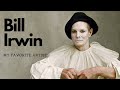 My Favorite Artists Episode 3 Bill Irwin