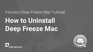 Deep Freeze Mac Tutorials: Uninstalling Deep Freeze Mac