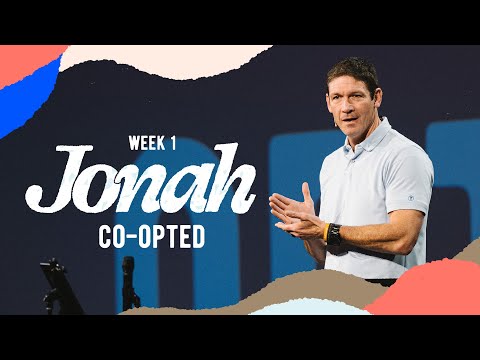 Co-Opted – Jonah – Week 1 – Sermon – Matt Chandler – 6/2/24