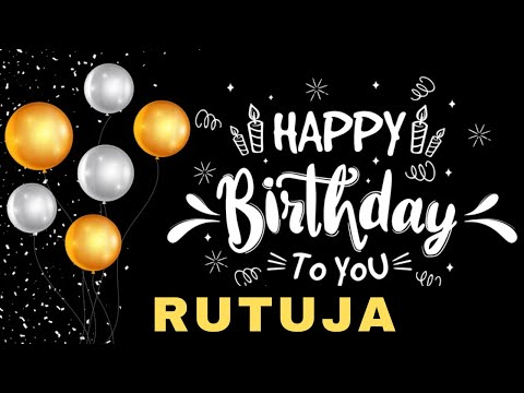 Happy Birthday Rutuja, Birthday Wishes, Birthday Song, Whatsapp Status, Today, hbd