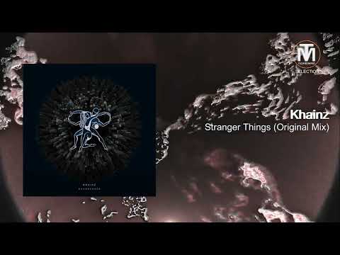 Khainz - Stranger Things (Original Mix) [Timeless Moment]