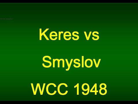 Paul Keres vs Vasily Smyslov -1948