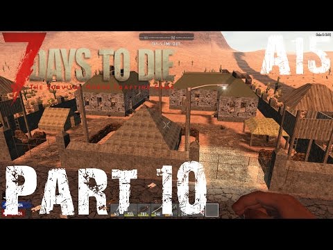 MILITARY CAMP | 7 Days To Die Alpha 15 Experimental Gameplay / Let's play | Part 10