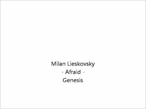 Milan Lieskovsky - Afraid - Genesis