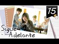 【SUB ESPAÑOL】 ⭐ Drama: Go Ahead - Sigue Adelante. (Episodio 15)