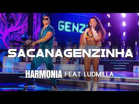 Harmonia feat  Ludmilla   Sacanagenzinha- (Musica nova)