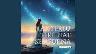 Download lagu Tak Perlu Terlihat Sempurna mp3