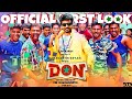 DON OFFICIAL FIRST LOOK Don First Look Sivakrthikeyan Don Teaser Don Motion Poster DonMovie