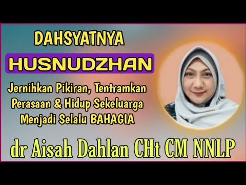 dr Aisah Dahlan CHt - [ HUSNUDZON ]- Agar Pikiran Positif dan tenang Juga persaan | dr Aisyah Dahlan