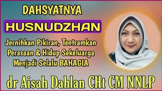 Download lagu dr Aisah Dahlan CHt - [ HUSNUDZON ]- Agar Pikiran Positif dan tenang Juga persaan | dr Aisyah Dahlan mp3