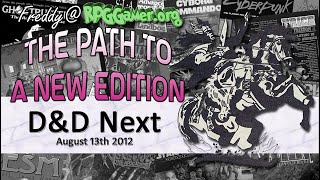 D&D Next August 13th 2012 | The Path to A New Edition