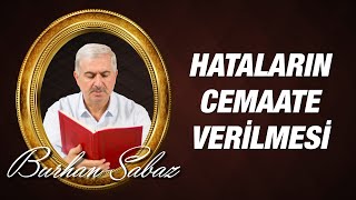 Burhan Sabaz Hatalar Cemaate Verilerek Hata Ediliyor Kısa