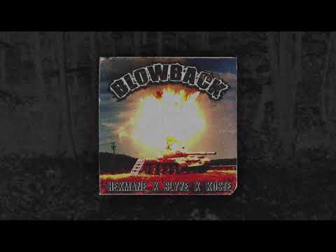 HEXMANE - BLOWBACK (FT. SLYYE & KOSTE) [PROD.SHADOWSTAR x KUSH FACE]