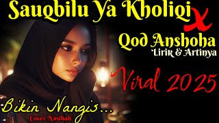 Download lagu 😭 Sauqbilu Ya Kholiqi x Qod Anshoha | Sholawat Penyejuk Hati Terbaru 2025 Cover Nasihah mp3