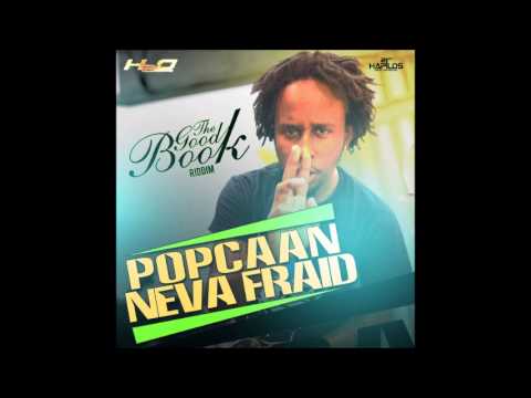 Popcaan - Neva Fraid | The Good Book Riddim | March 2014 | H2O Records