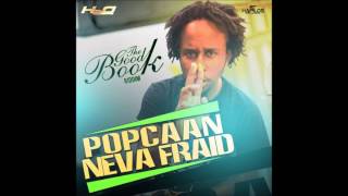 Popcaan - Neva Fraid | The Good Book Riddim | March 2014 | H2O Records