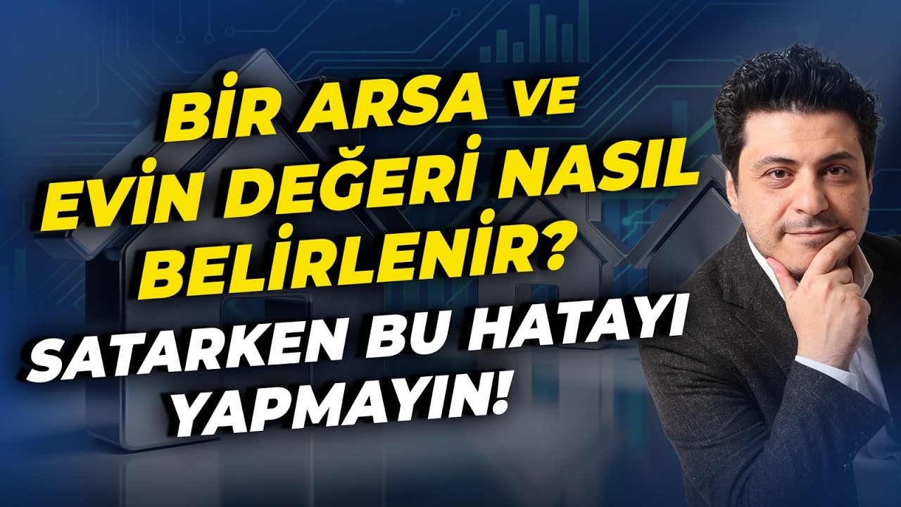 "Ev/Arsa Satarken Doğru Soruyu Sorun! Değerinde Satın! Kar Edin!" | Mert Başaran