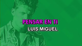 Luis Miguel - Pensar en ti (Karaoke)