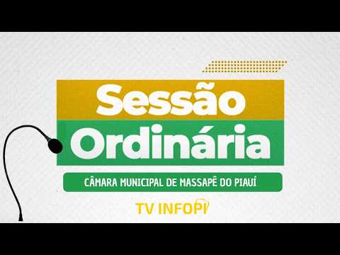 Sessão Ordinária - Câmara Municipal de Massapê do Piauí - TV INFOPI