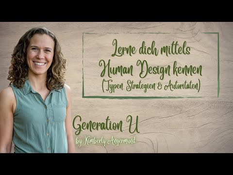 #50: Lerne dich mittels Human Design kennen (Typen, Strategien und Autoritäten)