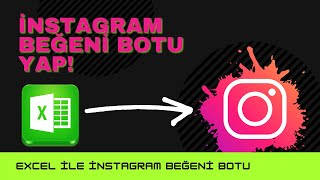 İNSTAGRAM BEĞENİ VE YORUM BOTU YAP | Excel İle İnstagram Beğeni ve Yorum Otomasyonu Yapmak