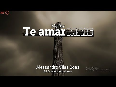 Me Faz Te Amar Mais - Alessandro Vilas Boas - Legendado