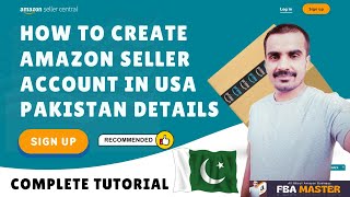 How To Create Amazon USA Seller Central Account From Pakistan | Step By Step | FBA Master