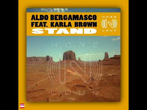 Aldo Bergamasco Feat. Karla Brown - Stand [MORENLOUD RECORDS] Soulful House