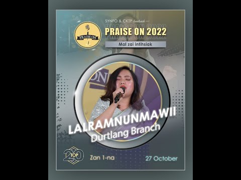 Lalramnunmawii - Krista chu pan la | Praise On 2022 Top 20