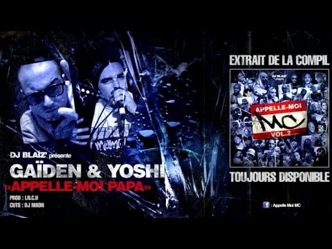 Gaiden & Yoshi - Appelle moi Papa (Son Officiel) - Appelle moi Mc vol.2