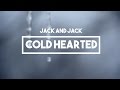 Jack and Jack - Cold Hearted | Lyrics 