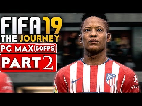 FIFA 19 THE JOURNEY Gameplay Walkthrough Part 2 [1080p HD 60FPS PC MAX SETTINGS] - No Commentary