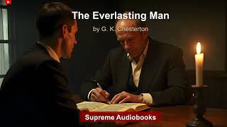 The Everlasting Man by G. K. Chesterton — free full audiobook