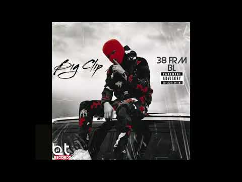 38 From BL - Big Clip (Official Audio)