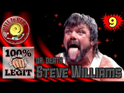 LEGIT BADASS #9 - Dr. DEATH STEVE WILLIAMS