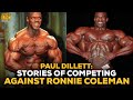 Paul Dillett Shares Behind The Scenes Stories Of Competing Against A Young Ronnie Coleman