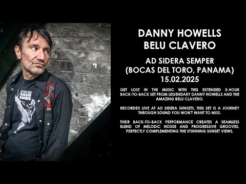DANNY HOWELLS (UK) & BELU CLAVERO (Argentina) @ Ad Sidera Semper (Bocas del toro, Panama) 15.02.2025