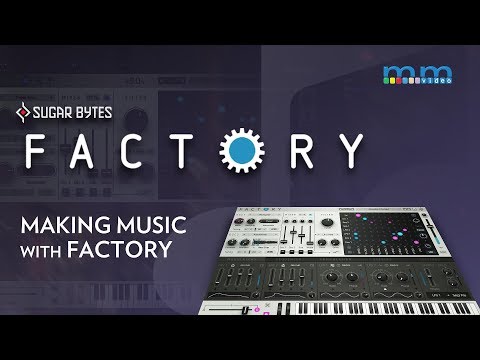 MMTV: Making Music with Sugar Bytes Factory  | Eric Burgess