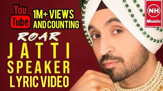 Jatti Speaker-Diljit Dosanjh Lyric Video | Nh Music