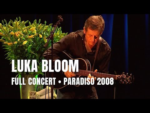 Luka Bloom - Full Concert | Live at Paradiso Amsterdam 2008
