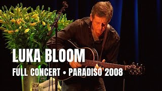 Luka Bloom - Full Concert | Live at Paradiso Amsterdam 2008
