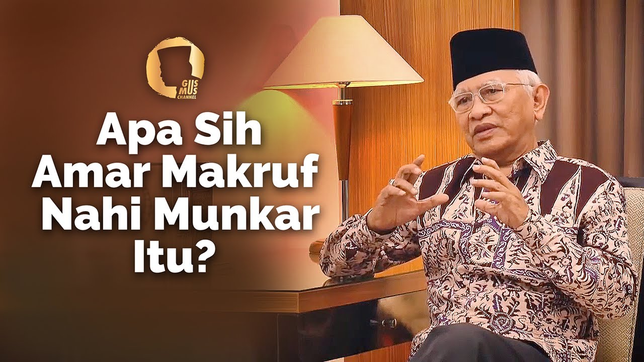 Gus Mus - INI MAKNA SEBENARNYA AMAR MARUF NAHI MUNKAR