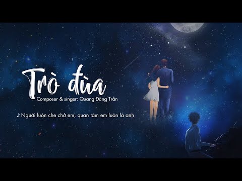 Trò Đùa Originals [Video Lyric] - QUANG ĐĂNG TRẦN