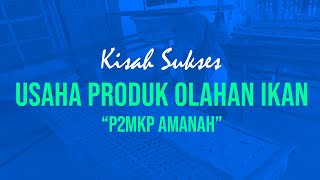 Download lagu Kisah Sukses Usaha Produk Olahan Ikan 'AMANAH' mp3
