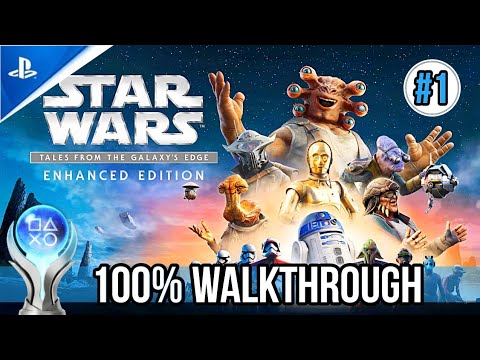 Star Wars: Tales from the Galaxy's Edge [Enhanced Edition] - 100% Platinum Walkthrough PART 1 [4k]