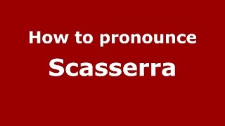 How to pronounce Scasserra